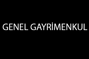 GENEL GAYRİMENKUL