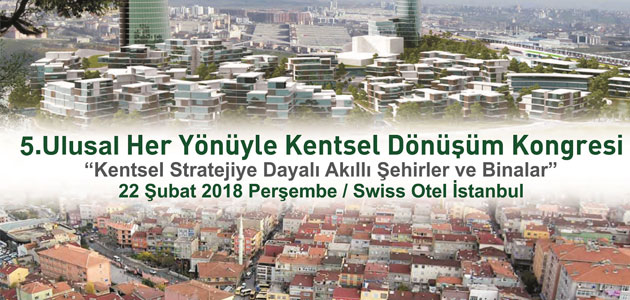 5. Ulusal Her Yönüyle Kentsel Dönüşüm Kongresi İçin Geri Sayım Başladı