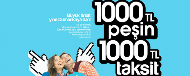 Dumankaya'dan 1000 TL Peşin, 1000 TL Taksit