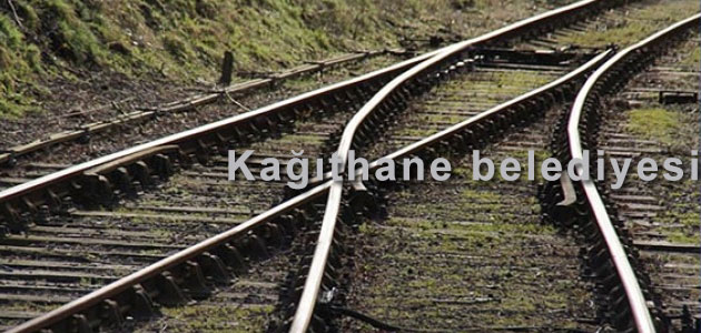 Kağıthane Belediyesi Tarihi demiryolu yeniden hayata geçiriliyor