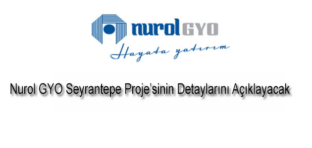 Nurol Gayrimenkul Seyrantepe'de Yeni Projeye başlayacak