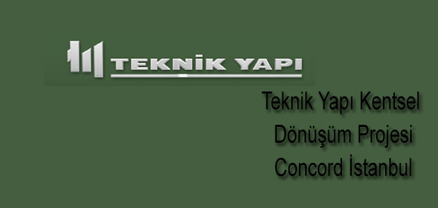 Teknik Yapı Concord İstanbul Proje Özellikleri