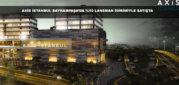 Suryapı Axis İstanbul Bayrampaşa'da Yeni Alışveriş Merkezi olacak 20-04-2014