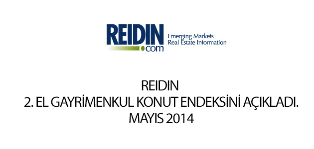 REIDIN.com Emlak Endeksi 2. El Konutlar Fiyat Endeksleri 2014 Mayıs Ayı Sonuçları