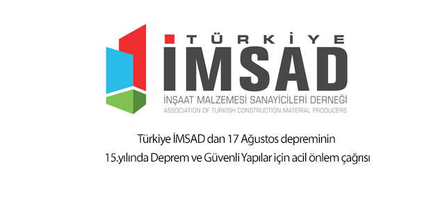 Türkiye İMSAD’dan 17 Ağustos depreminin 15. yılında   ‘Deprem ve Güvenli Yapılar’ için acil önlem çağrısı
