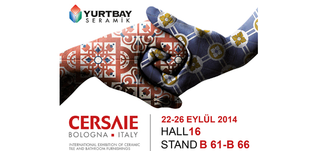 Yurtbay Seramik, dünyanın en ünlü seramik fuarı Cersaie’ye katılıyor