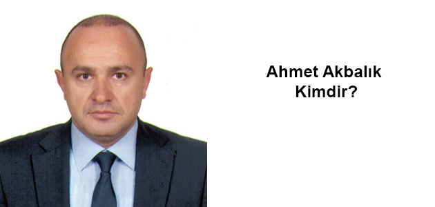 Ahmet Akbalık Kimdir?