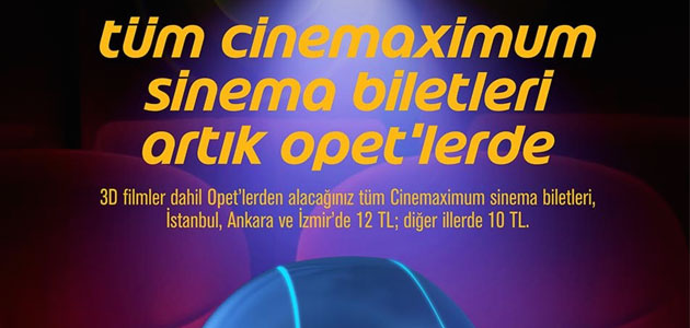 OPET ve Cinemaximum’dan“Sinema Devrimi”