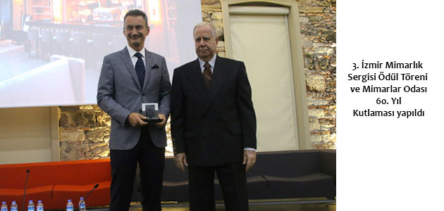 3. İzmir Mimarlık Sergisi Ödül Töreni ve Mimarlar Odası 60. Yıl Kutlaması yapıldı