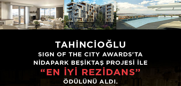 Tahincioğlu Nidapark Beşiktaş Sign of the City Awards'ta En iyi Rezidans Ödülünü Aldı