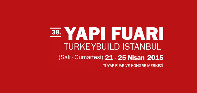 Yapı Fuarı Turkeybuild İstanbul Kazakistan Türkiye inşaat forumu 2015-04-20