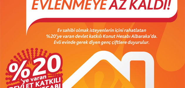 Albaraka, Ev Sahibi Olmak İsteyenlere  ‘Konut Hesabı’ Fırsatı Sunuyor  