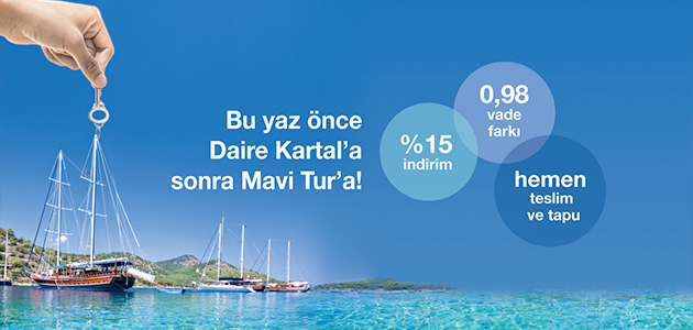 Daire Kartal Bu Yaz Benzersiz Avantajlarla Ev Sahibi Yapıyor