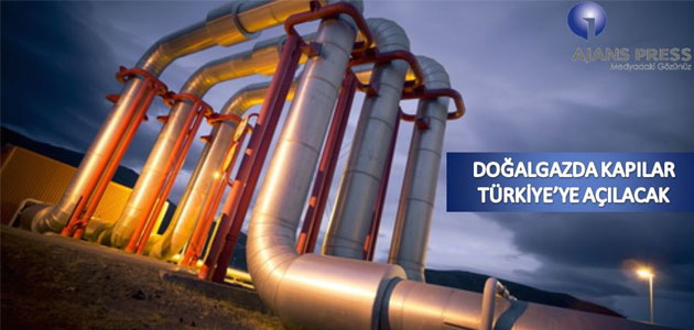 Doğalgazda Kapılar Türkiye’ye Açılacak