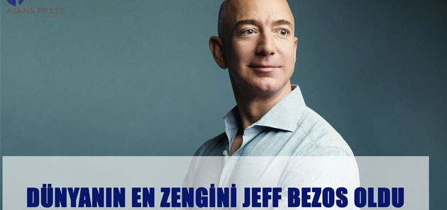 Dünyanın En Zengini Jeff Bezos Oldu