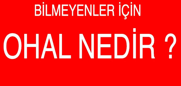Olağanüstü Hal OHAL nedir?