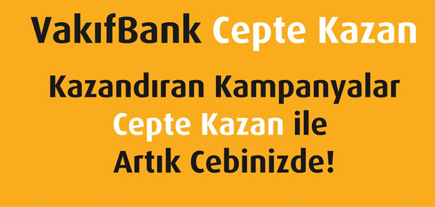 VakıfBank’tan ‘Cepte Kazan’dıran uygulama